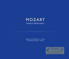 Mozart: Pearls from Paris, Sonatas for piano and violin K. 301 - 306